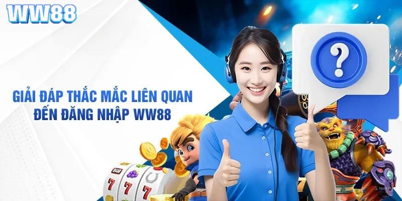 Một vài điều cần quan tâm, hiểu rõ khi truy cập WW88