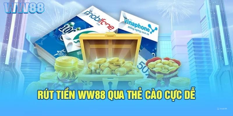 Thu lợi nhuận siêu thuận tiện tại WW88 bằng hình thức thẻ cào